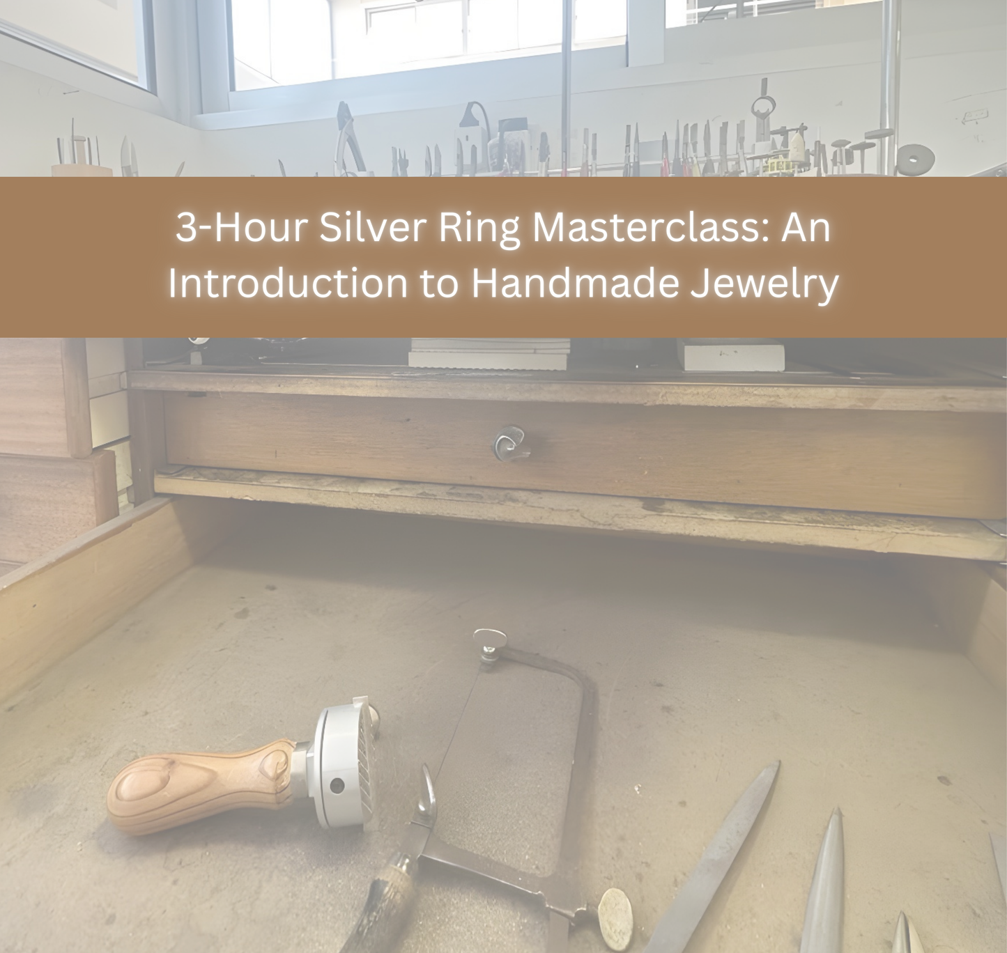 3-Hour Silver Ring Masterclass: An Introduction to Handmade Jewelry
