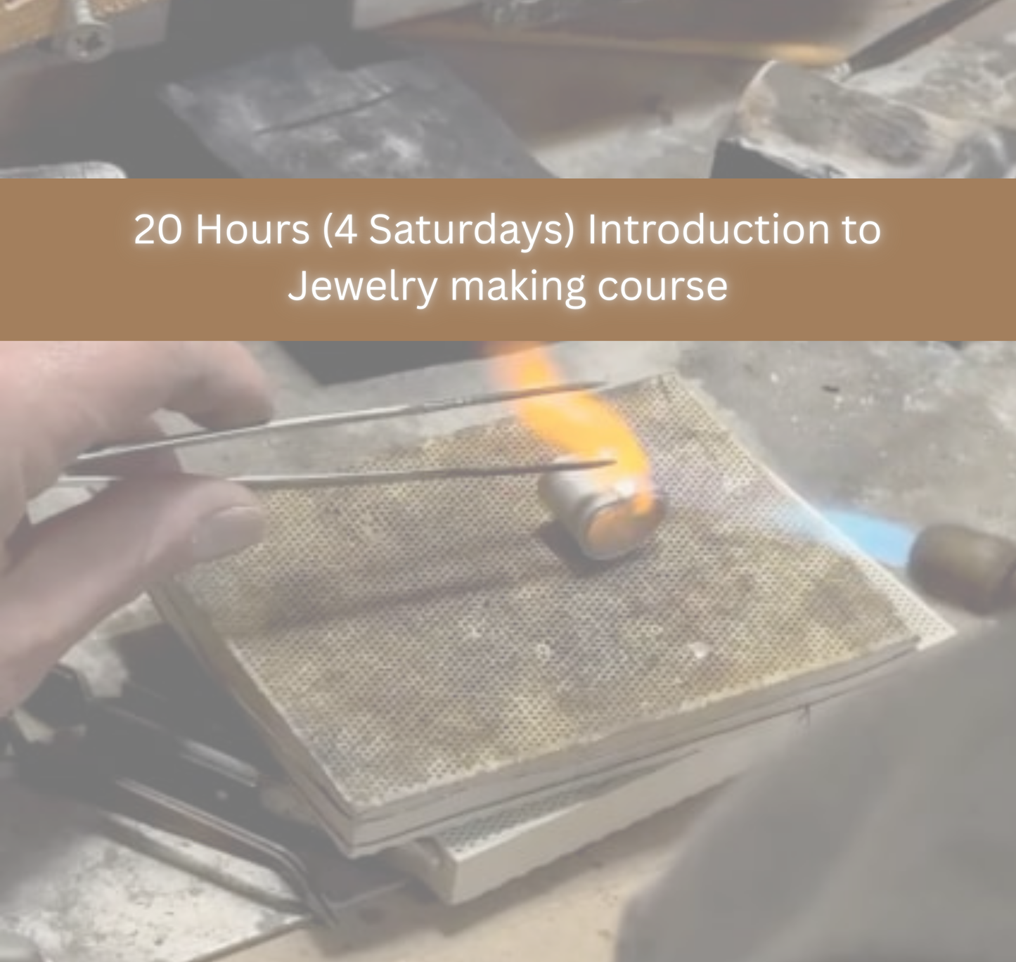20 Hours (4 Saturdays) Introduction to Jewelry making course