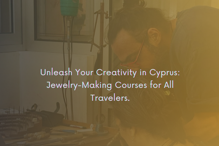 Unleash Your Creativity in Cyprus: Jewelry-Making Courses for All Travelers.